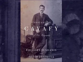 ‘Constantine Cavafy: A New Biography’ – An exemplary, long-awaited study reveals the man behind the verse